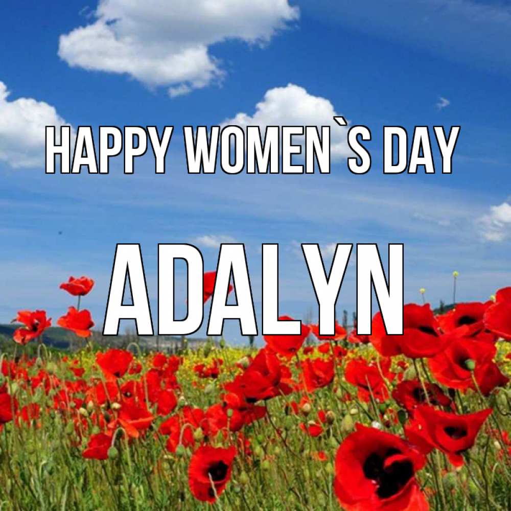 Greetings card с именем, Adalyn happy women`s day международный женский день 1 Greetings with text for free download 